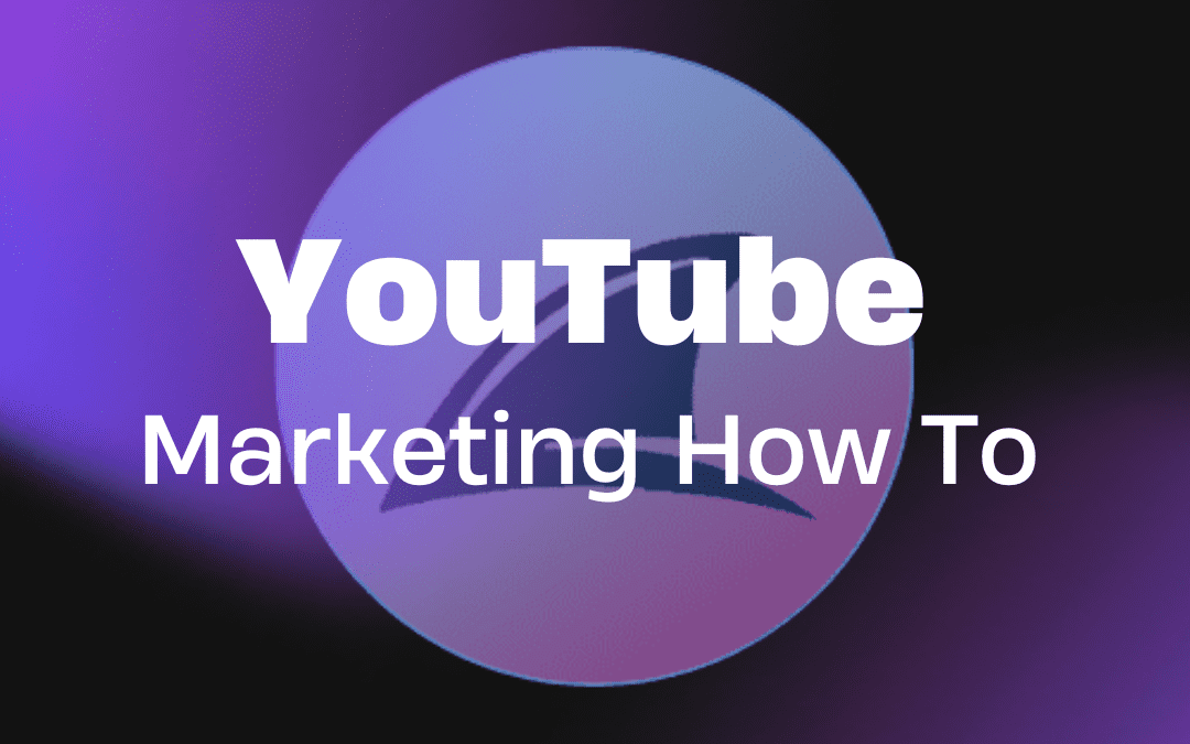 YouTube Marketing Need-To-Know